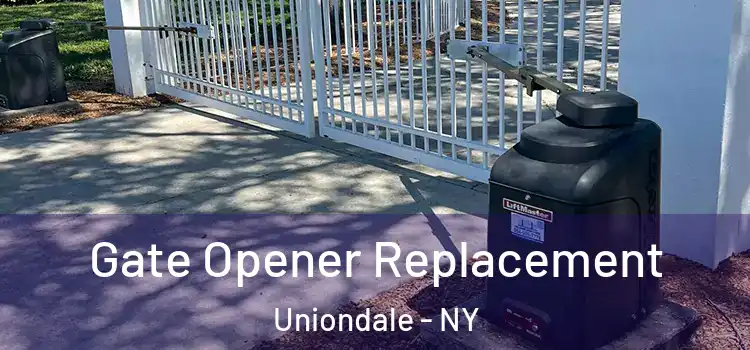 Gate Opener Replacement Uniondale - NY