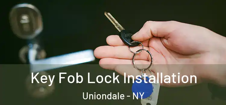 Key Fob Lock Installation Uniondale - NY