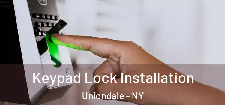 Keypad Lock Installation Uniondale - NY