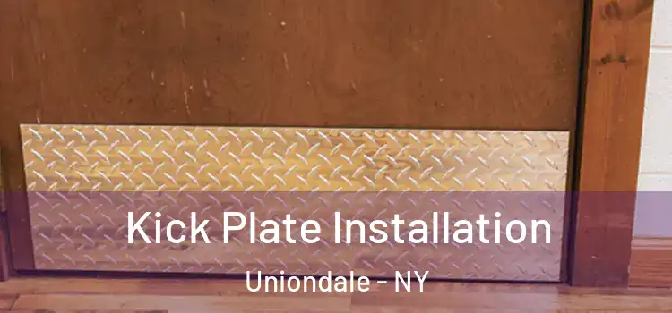 Kick Plate Installation Uniondale - NY