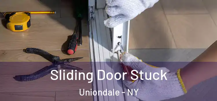 Sliding Door Stuck Uniondale - NY