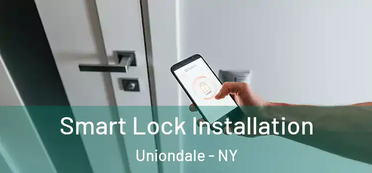 Smart Lock Installation Uniondale - NY